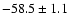 $-58.5\pm1.1$