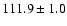 $111.9\pm1.0$