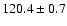 $120.4\pm0.7$