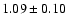 $1.09\pm0.10$