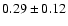 $0.29\pm0.12$