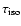 $\tau _{\rm iso}$