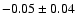 $-0.05\pm0.04$