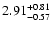 $\rm 2.91_{-0.57}^{+0.81}$