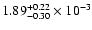 $1.89_{-0.30}^{+0.22} \times 10^{-3}$