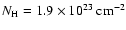 $N_{\rm H} = 1.9 \times 10^{23}~\rm cm^{-2}$