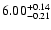 $\rm 6.00_{-0.21}^{+0.14}$