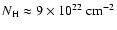$N_{\rm H} \approx 9 \times 10^{22} ~\rm cm^{-2}$