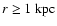 $r\ge1~{\rm kpc}$