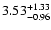 $\rm 3.53_{-0.96}^{+1.33}$