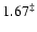 $1.67^{\ddagger}$