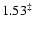 $1.53^{\ddagger}$