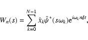 \begin{displaymath}%
W_{n}(s)=\sum^{N-1}_{k=0}\hat{x}_{k}\hat{\psi}^{\ast}(s\omega_{k}){\rm e}^{i\omega_{k}n\delta
t},
\end{displaymath}