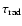 $\tau_{\rm rad}$