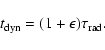 \begin{displaymath}t_{\rm dyn}=(1+\epsilon)\tau_{\rm rad}.
\end{displaymath}