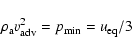 \begin{displaymath}\rho_{\rm a}v_{\rm adv}^{2}= p_{\rm min}=u_{\rm eq}/3
\end{displaymath}