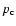 $p_{\rm c}$