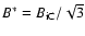 $B^{*}=B_{\rm iC}/\sqrt 3$