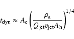 \begin{displaymath}t_{\rm dyn}\approx A_{\rm c} \left(\frac{\rho_{\rm a}}{Q_{\rm jet}v_{\rm jet}A_{\rm h}}\right)^{1/4}
\end{displaymath}