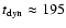 $t_{\rm dyn}\approx 195$