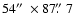 $54\hbox{$^{\prime\prime}$ }\times87\hbox{$.\!\!^{\prime\prime}$ }7$