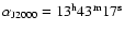 $\alpha_{\rm J2000}=13^{\rm h}43^{\rm m}17^{\rm s}$