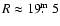 $R\approx19\hbox{$.\!\!^{\rm m}$ }5$