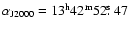 $\alpha_{\rm J2000}=13^{\rm h}42^{\rm m}52\hbox{$.\!\!^{\rm s}$ }47$