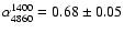 $\alpha^{1400}_{4860}=0.68\pm0.05$