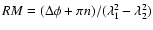 $RM=(\Delta\phi+\pi n)/(\lambda_{1}^{2}-\lambda_{2}^{2})$