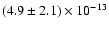 $(4.9\pm2.1)\times 10^{-13}$