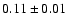 $0.11\pm 0.01$