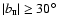 $\vert b_{\scriptscriptstyle \rm II}\vert \geq 30^{\circ }$