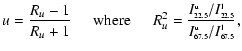 $\displaystyle u = \frac{R_u - 1}{R_u + 1} \hspace{0.5cm} \mbox{where} \hspace{0...
...scriptstyle \rm u}/I_{\scriptscriptstyle \rm 67.5}^{\scriptscriptstyle \rm l}},$