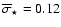 $\overline{\sigma}_{\star} =
0.12$