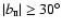 $\vert b_{\scriptscriptstyle \rm II}\vert \ge
30^{\circ}$