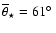 $\overline{\theta}_{\star} = 61\hbox{$^\circ$ }$