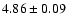 $ 4.86\pm0.09$