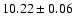 $10.22\pm0.06$