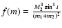 $f(m)={{M_2^3
\sin^3i}\over{(m_1+m_2)^2}}$
