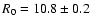 $R_0=10.8\pm0.2$