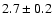 $2.7\pm0.2$
