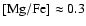 $\rm [Mg/Fe]\approx0.3$