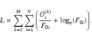 \begin{displaymath}%
L = \sum_{k=1}^{M} \sum_{i=1}^{N}
\left({O_i^{(k)} \over F_{0i} } + \log_{\rm e}(F_{0i})
\right).
\end{displaymath}