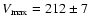 $V_{\rm max}=212 \pm 7$