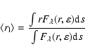 \begin{displaymath}
\langle r_{\rm l} \rangle = \frac{\int r F_{\lambda}(r,\varepsilon) {\rm d}s}{\int F_{\lambda}(r,\varepsilon) {\rm d}s}
\end{displaymath}