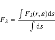 \begin{displaymath}
F_{\lambda}= \frac{\int F_{\lambda}(r,\varepsilon) {\rm d}s}{\int {\rm d}s}
\end{displaymath}