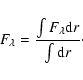 \begin{displaymath}
F_{\lambda} = \frac{\int F_{\lambda} {\rm d}r}{\int {\rm d}r}\cdot
\end{displaymath}