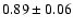 $0.89\pm0.06$
