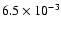 $6.5\times10 ^{-3}$